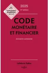 Code monétaire et financier 2025, annoté et commenté