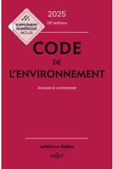Code de l'environnement 2025, annoté et commenté