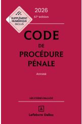 Code de procédure pénale 2026, annoté + Supplément "loi narcotrafic" inclus
