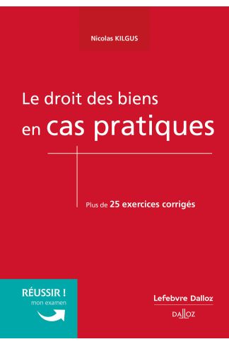 Le droit des biens en cas pratiques
