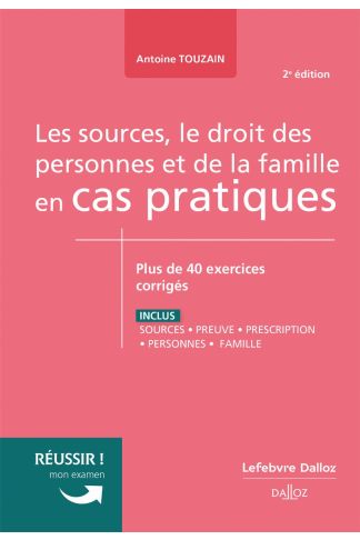 Les sources, le droit des personnes et de la famille en cas pratiques