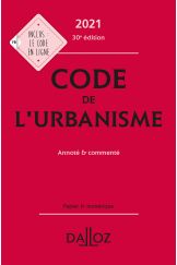 Code de l'urbanisme 2021, annoté et commenté