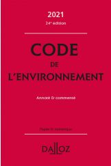 Code de l'environnement 2021, annoté & commenté