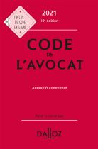 Code de l'avocat 2021, annoté et commenté