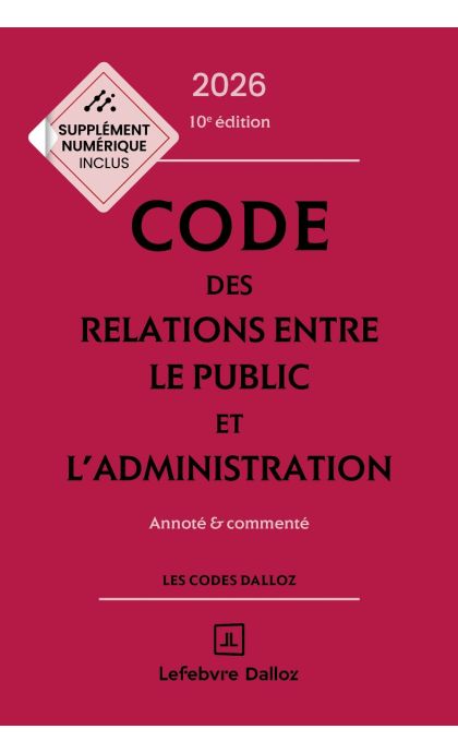 Code des relations entre le public et l'administration 2026, annoté et commenté