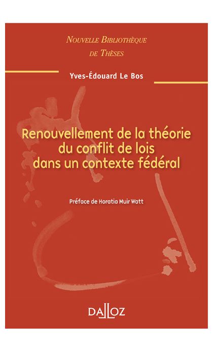 Renouvellement de la théorie du conflit de lois dans un contexte fédéral. Volume 95