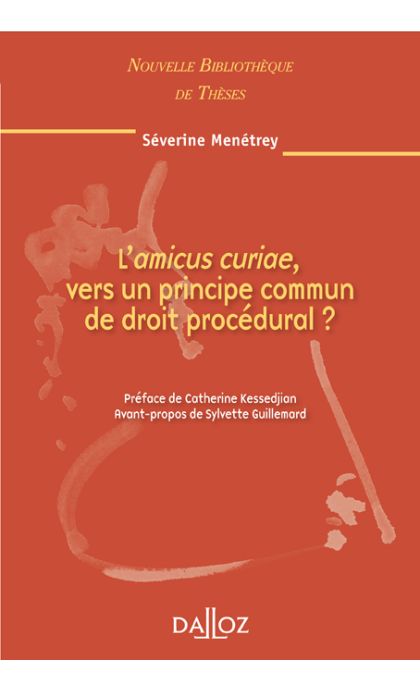 L'amicus curiae, vers un principe commun de droit procédural. Volume 97