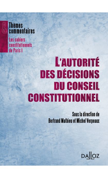 L'autorité des décisions du Conseil constitutionnel
