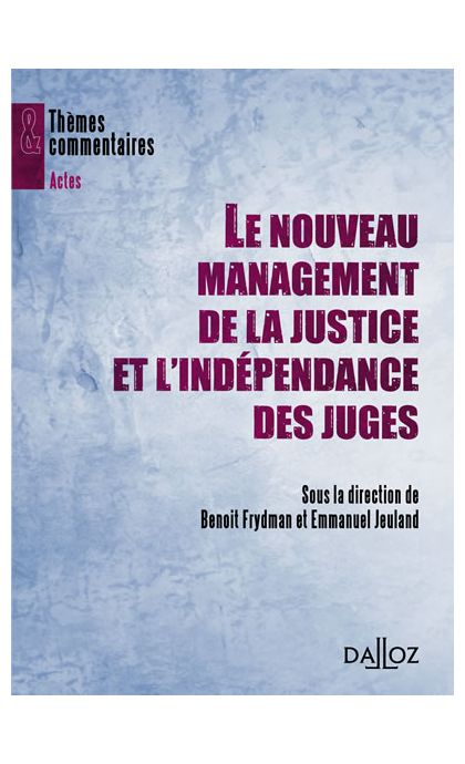 Le nouveau management de la justice et l'indépendance des juges