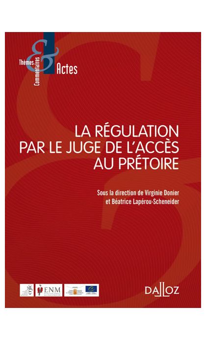 La régulation par le juge de l'accès au prétoire