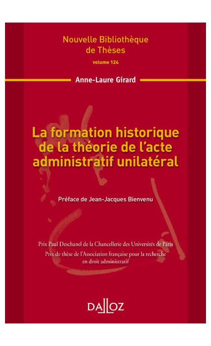 La formation historique de la théorie de l'acte administratif unilatéral. Volume124