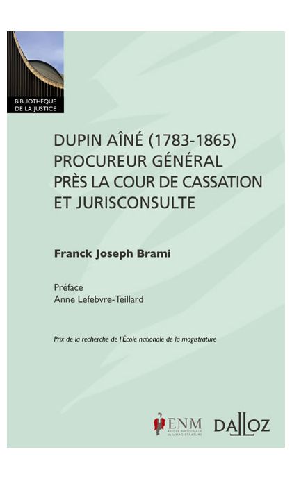 Dupin aîné (1783-1865), procureur général près la Cour de cassation et jurisconsulte