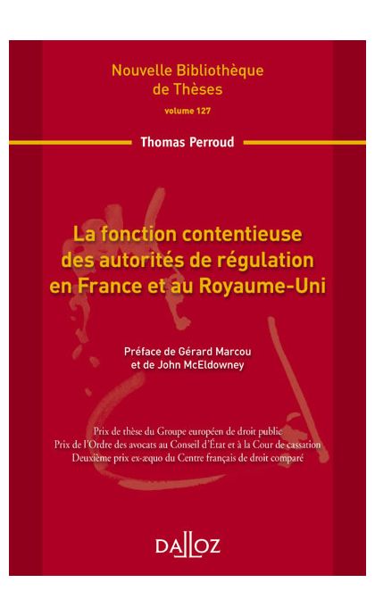 La fonction contentieuse des autorités de régulation en France et au Royaume-Uni. Volume 127