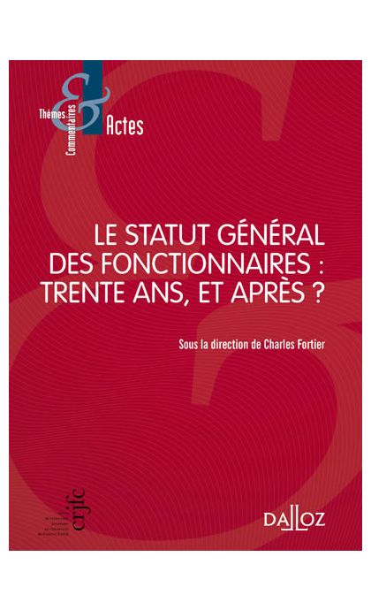 Le statut général des fonctionnaires : trente ans, et après ?