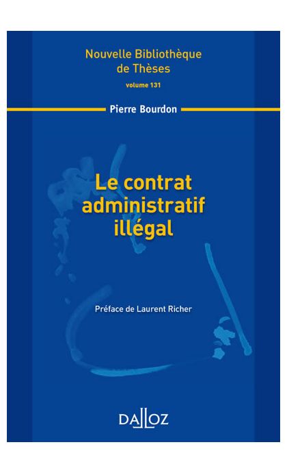 Le contrat administratif illégal. Volume 131