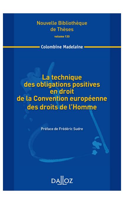 La technique des obligations positives en droit de la Convention européenne des droits de l'Homme. Volume 133