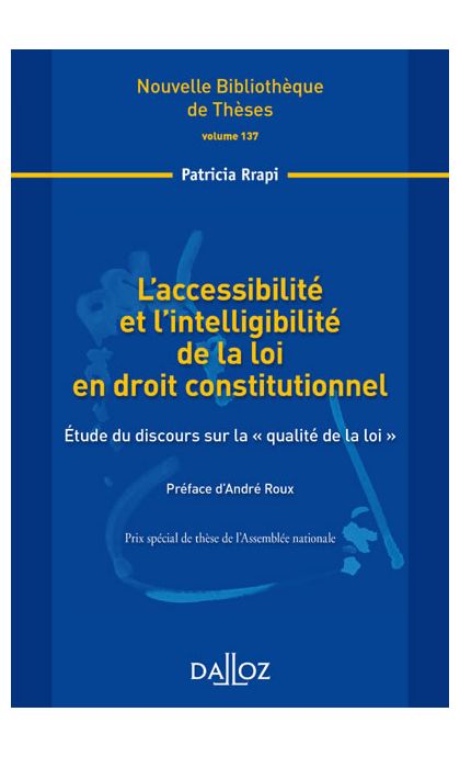 L'accessibilité et l'intelligibilité de la loi en droit constitutionnel. Volume137