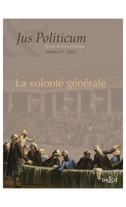 La volonté générale. Jus politicum volume VI. 2014