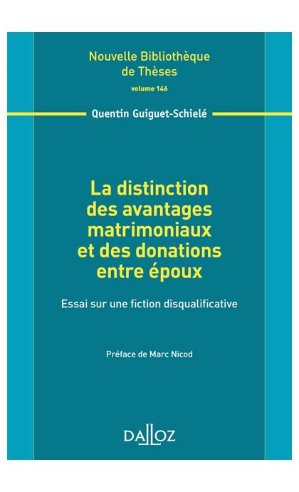 La distinction des avantages matrimoniaux et des donations entre époux. Volume 146