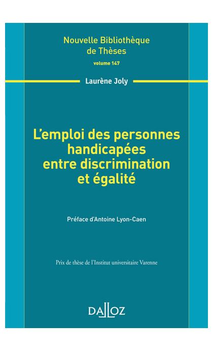 L'emploi des personnes handicapées entre discrimination et égalité. Volume 147