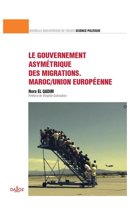 Le gouvernement asymétrique des migrations. Maroc/Union européenne