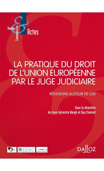 La pratique du droit de l'Union Européenne par le juge judiciaire