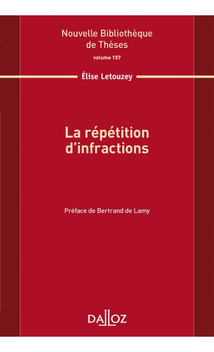 La répétition d'infractions. Volume 157