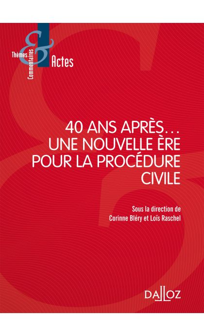 40 ans après... une nouvelle ère pour la procédure civile