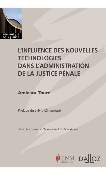 L'influence des nouvelles technologies dans l'administration de la justice pénale