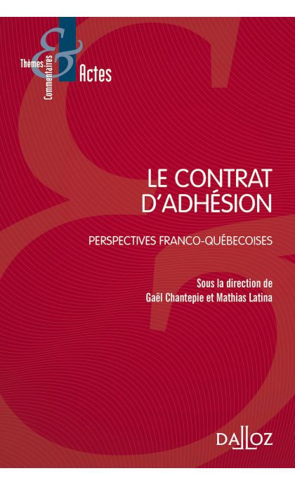 Le contrat d'adhésion : perspective franco-quebecoise