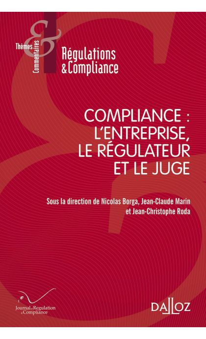 Compliance : l'entreprise, le régulateur et le juge