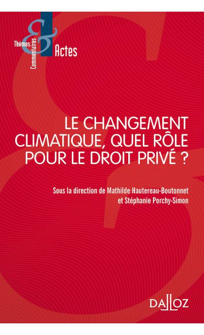 Le changement climatique, quel rôle pour le droit privé ?