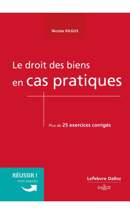Le droit des biens en cas pratiques