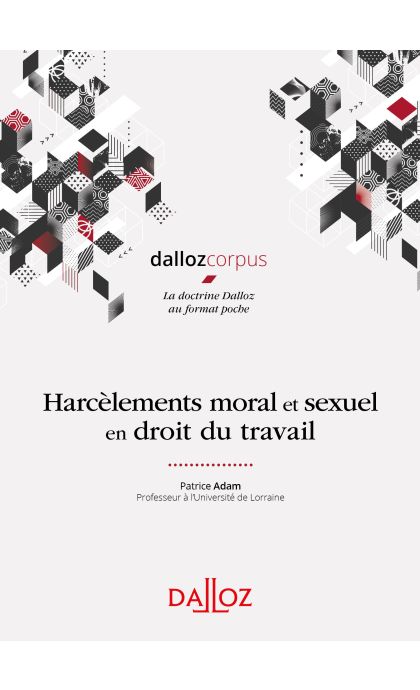 Harcèlements moral et sexuel en droit du travail