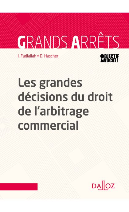 Les grandes décisions du droit de l'arbitrage commercial