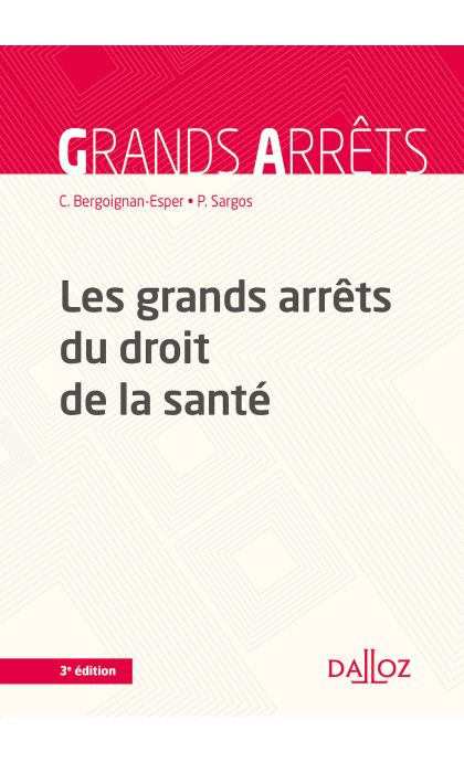 Les grands arrêts du droit de la santé