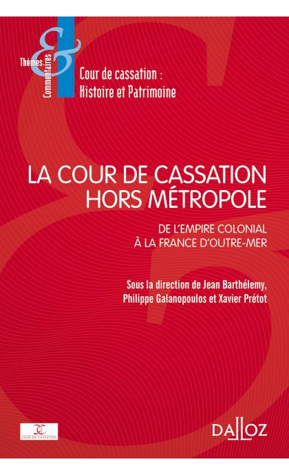 La place et le rôle de la Cour de cassation hors métropole