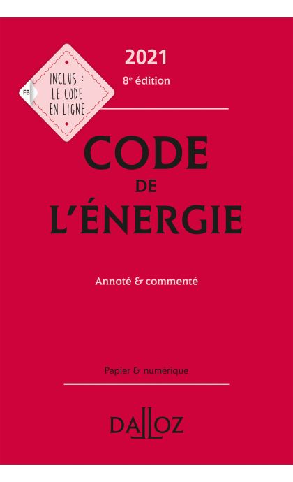 Code de l'énergie 2021, annoté et commenté