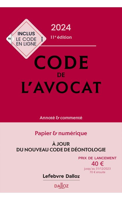 Code de l'avocat 2024, annoté et commenté