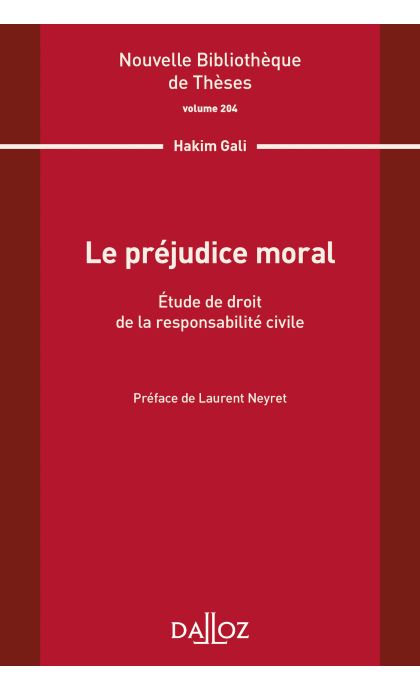 Le préjudice moral. Étude de droit de la responsabilité civile. Volume 204