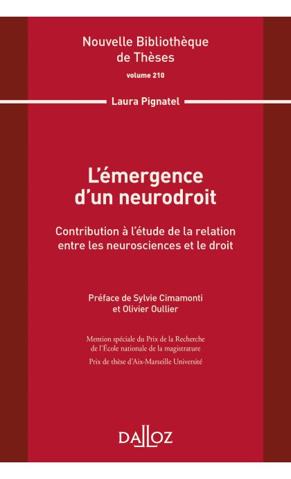 L'émergence d'un neurodroit. Contribution à l'étude de la relation entre les neurosciences et le droit. Volume 210