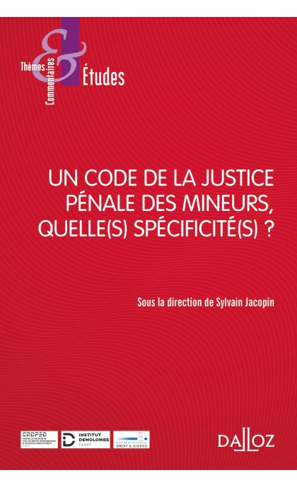 Un Code de la justice pénale des mineurs, quelle(s) spécificité(s) ?