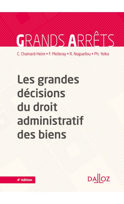 Les grandes décisions du droit administratif des biens