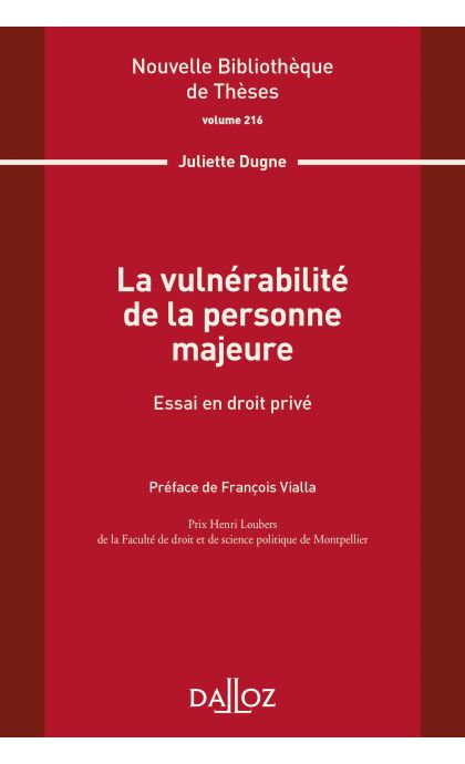 La vulnérabilité de la personne majeure. Essai en droit privé. Volume 216
