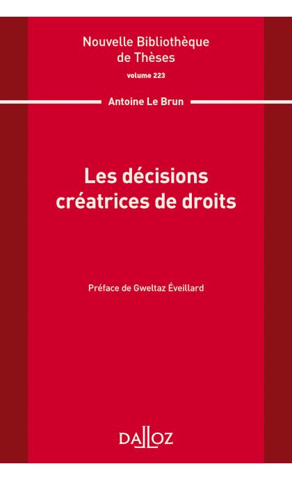 Les décisions créatrices de droits. Volume 223