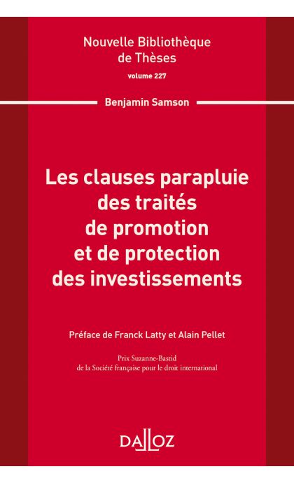 Les clauses parapluie des traités de promotion et de protection des investissements. Volume 227