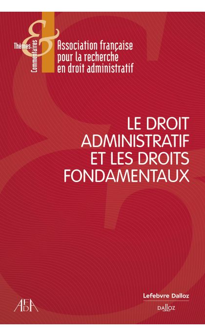 Le droit administratif et les droits fondamentaux