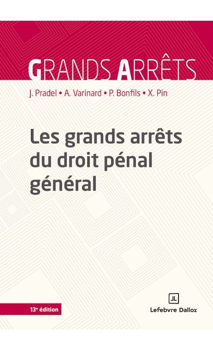 Les grands arrêts du droit pénal général