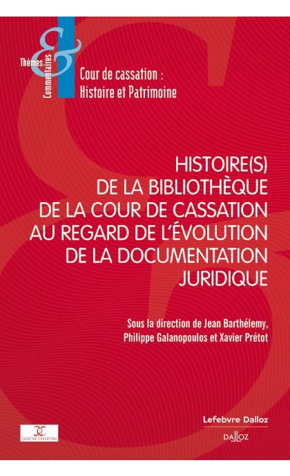 Histoire(s) de la Bibliothèque de la Cour de cassation au regard de la documentation juridique