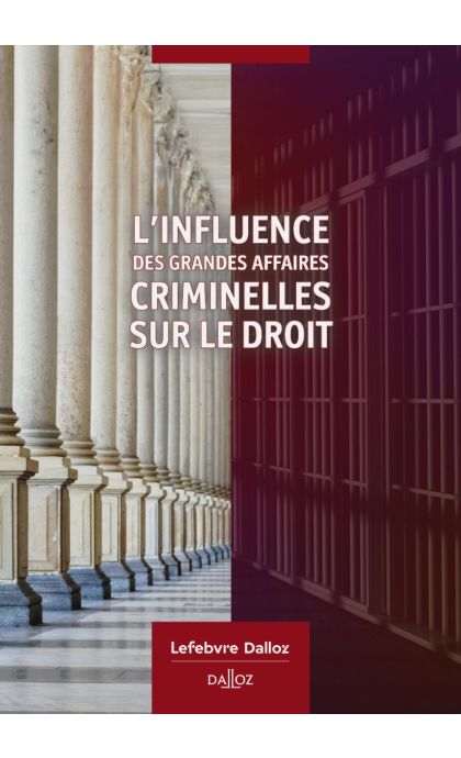 L'influence des grandes affaires criminelles sur le droit